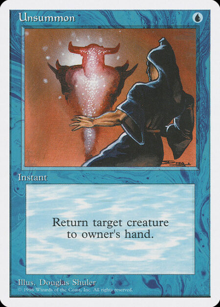 Unsummon - Return target creature to its owner's hand.