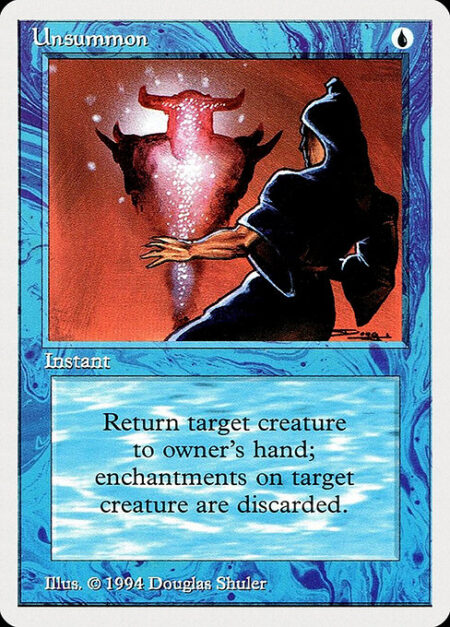 Unsummon - Return target creature to its owner's hand.