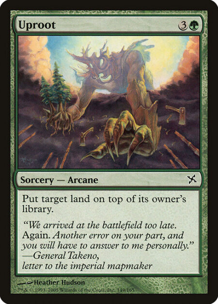 Uproot - Put target land on top of its owner's library.