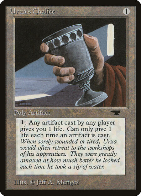 Urza's Chalice - Whenever a player casts an artifact spell