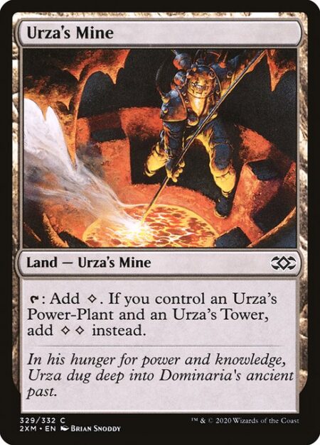 Urza's Mine - {T}: Add {C}. If you control an Urza's Power-Plant and an Urza's Tower