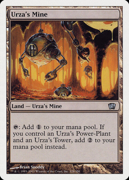 Urza's Mine - {T}: Add {C}. If you control an Urza's Power-Plant and an Urza's Tower