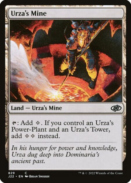 Urza's Mine - {T}: Add {C}. If you control an Urza's Power-Plant and an Urza's Tower