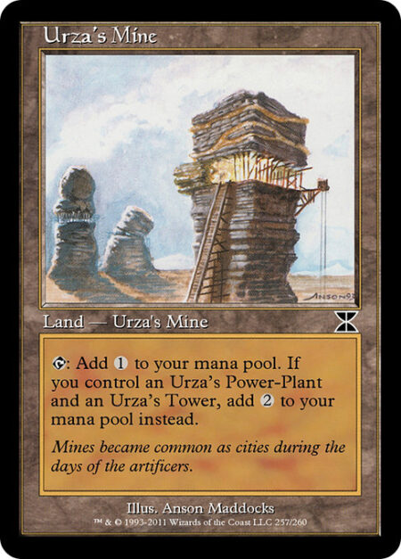 Urza's Mine - {T}: Add {C}. If you control an Urza's Power-Plant and an Urza's Tower