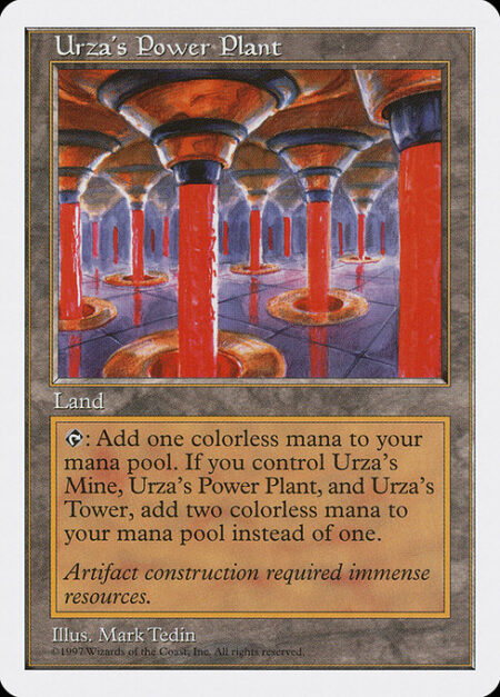 Urza's Power Plant - {T}: Add {C}. If you control an Urza's Mine and an Urza's Tower