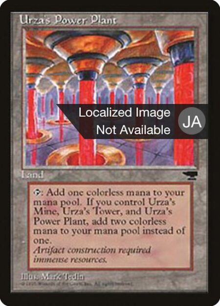 Urza's Power Plant - {T}: Add {C}. If you control an Urza's Mine and an Urza's Tower