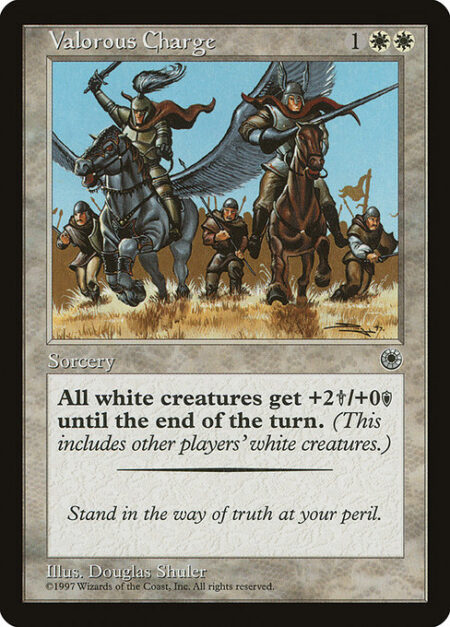 Valorous Charge - White creatures get +2/+0 until end of turn.