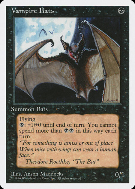 Vampire Bats - Flying (This creature can't be blocked except by creatures with flying or reach.)