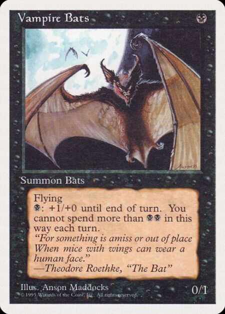 Vampire Bats - Flying (This creature can't be blocked except by creatures with flying or reach.)