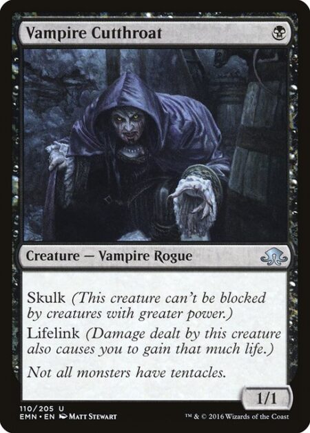 Vampire Cutthroat - Skulk (This creature can't be blocked by creatures with greater power.)