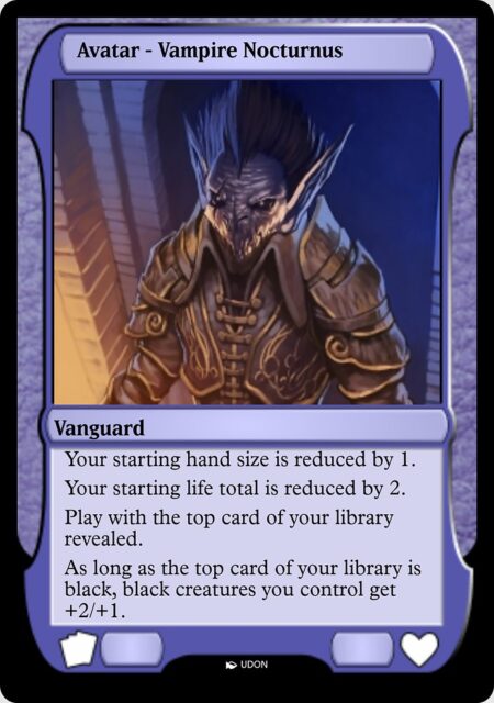 Vampire Nocturnus Avatar - Play with the top card of your library revealed.
