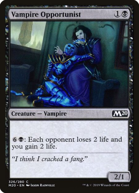Vampire Opportunist - {6}{B}: Each opponent loses 2 life and you gain 2 life.