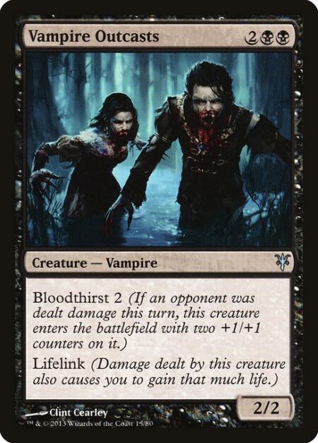 Vampire Outcasts - Bloodthirst 2 (If an opponent was dealt damage this turn