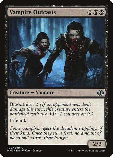 Vampire Outcasts - Bloodthirst 2 (If an opponent was dealt damage this turn
