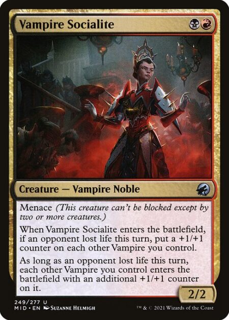 Vampire Socialite - Menace (This creature can't be blocked except by two or more creatures.)