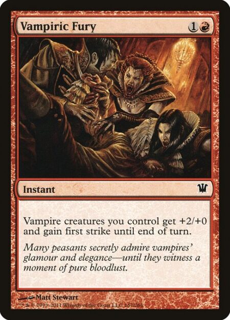 Vampiric Fury - Vampire creatures you control get +2/+0 and gain first strike until end of turn.