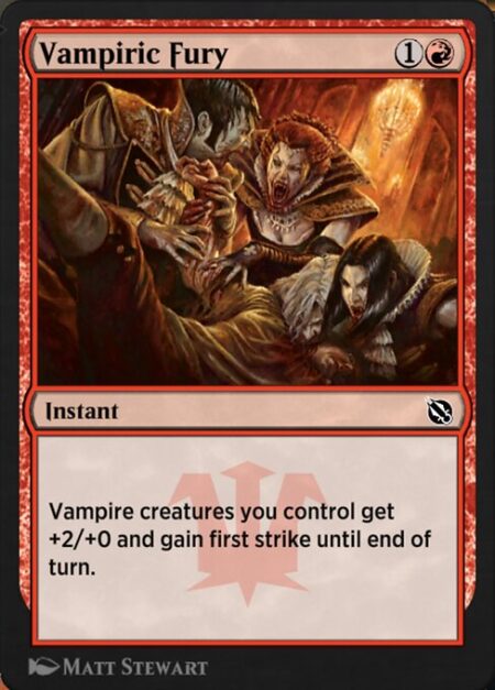 Vampiric Fury - Vampire creatures you control get +2/+0 and gain first strike until end of turn.