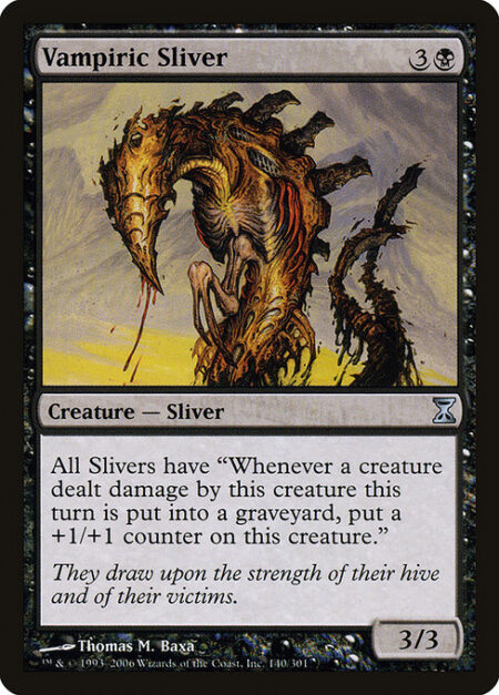 Vampiric Sliver - All Sliver creatures have "Whenever a creature dealt damage by this creature this turn dies