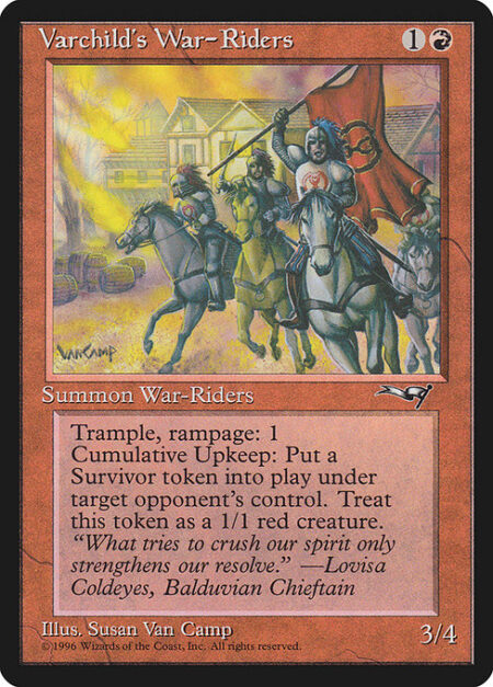 Varchild's War-Riders - Cumulative upkeep—Have an opponent create a 1/1 red Survivor creature token. (At the beginning of your upkeep