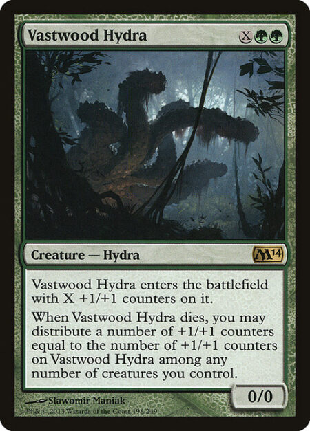 Vastwood Hydra - Vastwood Hydra enters the battlefield with X +1/+1 counters on it.