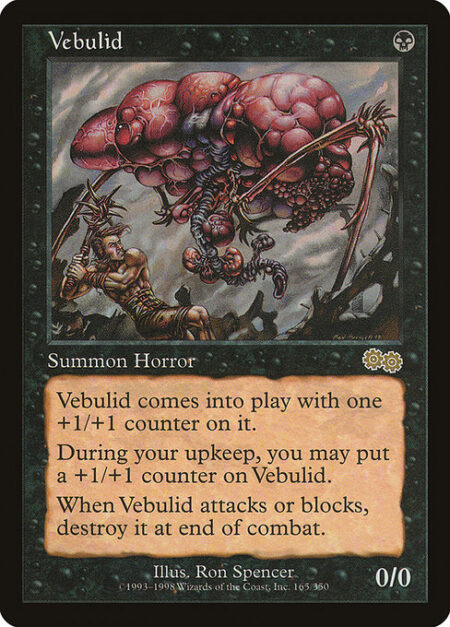 Vebulid - Vebulid enters the battlefield with a +1/+1 counter on it.