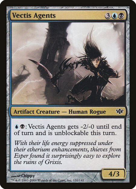 Vectis Agents - {U}{B}: Vectis Agents gets -2/-0 until end of turn and can't be blocked this turn.