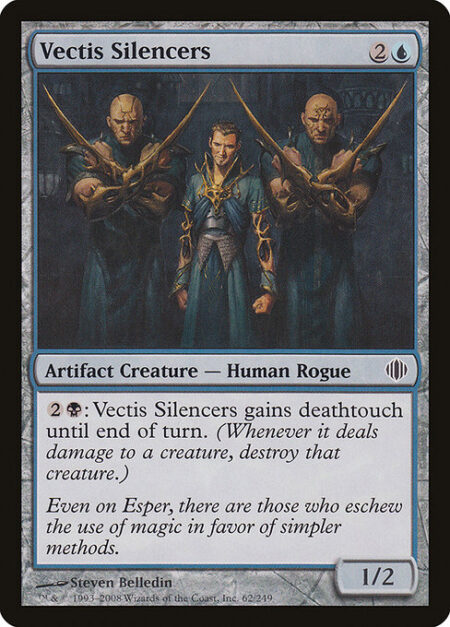 Vectis Silencers - {2}{B}: Vectis Silencers gains deathtouch until end of turn. (Any amount of damage it deals to a creature is enough to destroy that creature.)