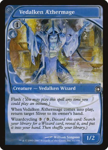 Vedalken Aethermage - Flash (You may cast this spell any time you could cast an instant.)