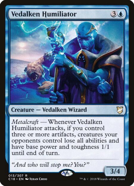 Vedalken Humiliator - Metalcraft — Whenever Vedalken Humiliator attacks