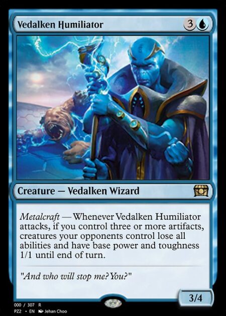 Vedalken Humiliator - Metalcraft — Whenever Vedalken Humiliator attacks