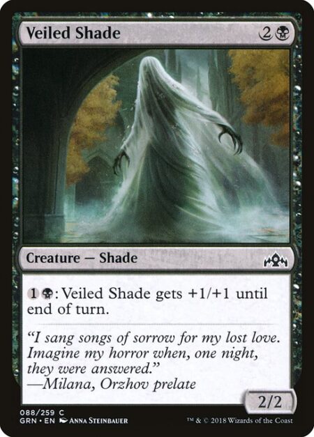 Veiled Shade - {1}{B}: Veiled Shade gets +1/+1 until end of turn.