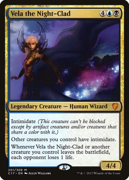 Vela the Night-Clad - Intimidate (This creature can't be blocked except by artifact creatures and/or creatures that share a color with it.)