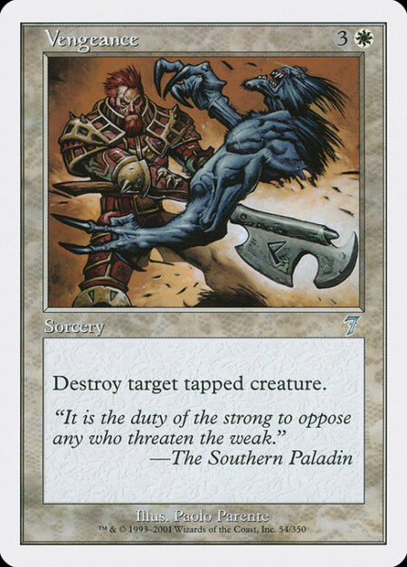 Vengeance - Destroy target tapped creature.