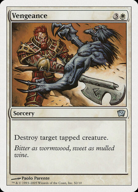 Vengeance - Destroy target tapped creature.