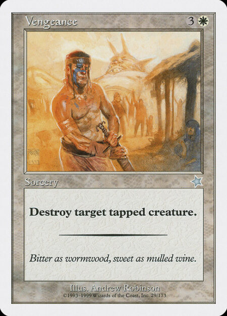 Vengeance - Destroy target tapped creature.