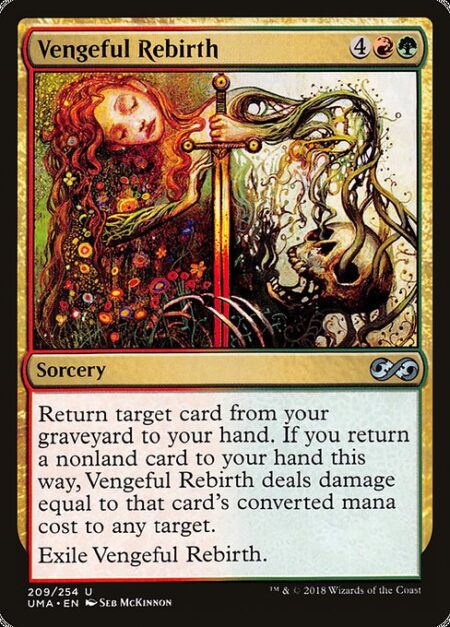 Vengeful Rebirth - Return target card from your graveyard to your hand. If you return a nonland card to your hand this way