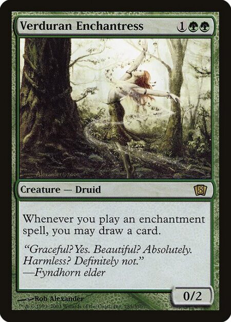 Verduran Enchantress - Whenever you cast an enchantment spell