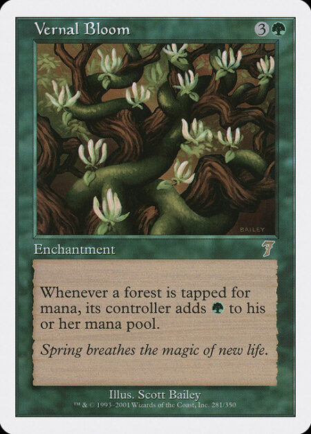 Vernal Bloom - Whenever a Forest is tapped for mana