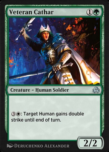 Veteran Cathar - {3}{W}: Target Human gains double strike until end of turn.