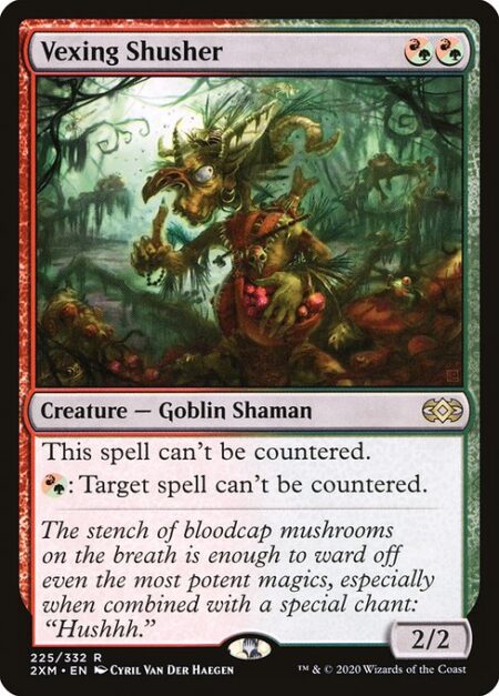 Vexing Shusher - This spell can't be countered.