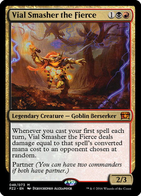 Vial Smasher the Fierce - Whenever you cast your first spell each turn