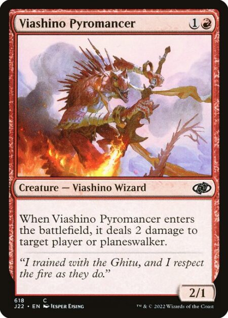 Viashino Pyromancer - When Viashino Pyromancer enters the battlefield