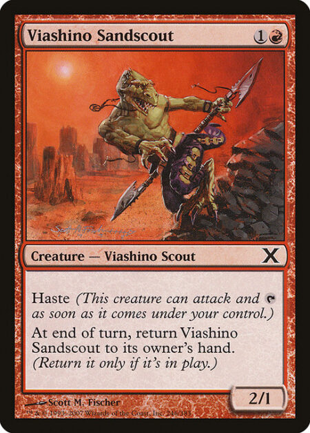 Viashino Sandscout - Haste (This creature can attack and {T} as soon as it comes under your control.)