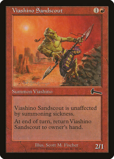 Viashino Sandscout - Haste (This creature can attack and {T} as soon as it comes under your control.)