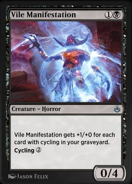 Vile Manifestation - Vile Manifestation gets +1/+0 for each card with cycling in your graveyard.