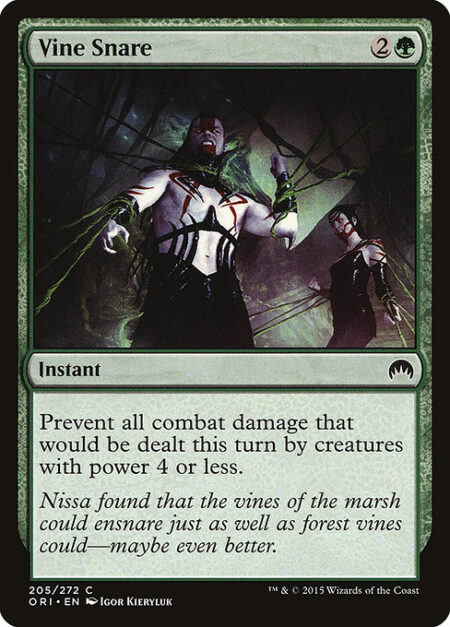 Vine Snare - Prevent all combat damage that would be dealt this turn by creatures with power 4 or less.