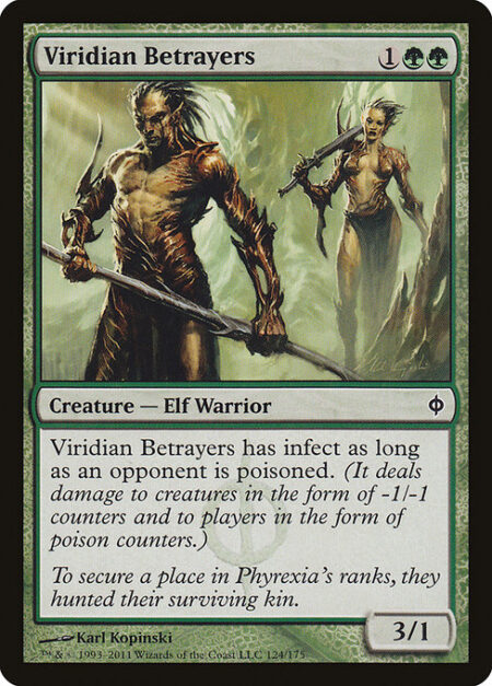 Viridian Betrayers - Viridian Betrayers has infect as long as an opponent is poisoned. (It deals damage to creatures in the form of -1/-1 counters and to players in the form of poison counters.)