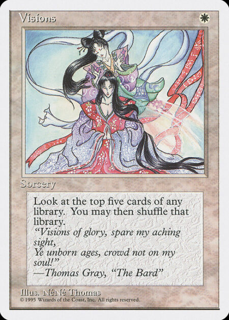 Visions - Look at the top five cards of target player's library. You may then have that player shuffle that library.