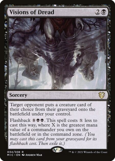 Visions of Dread - Target opponent puts a creature card of their choice from their graveyard onto the battlefield under your control.