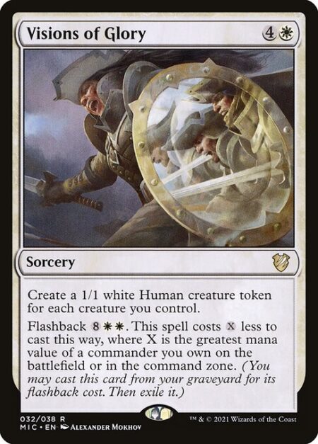 Visions of Glory - Create a 1/1 white Human creature token for each creature you control.